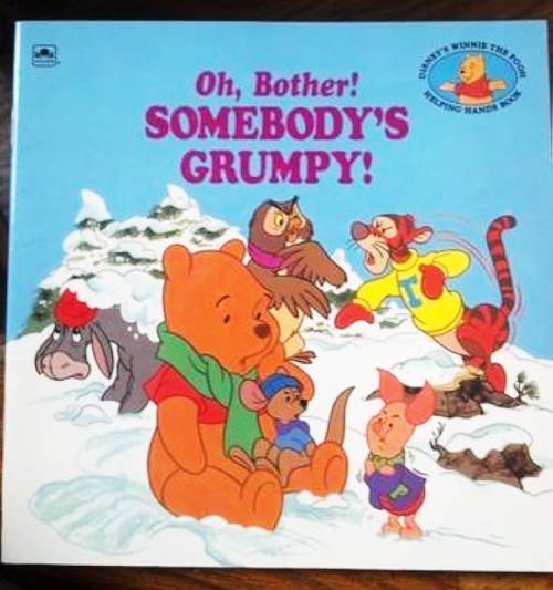 Oh, Bother! Somebody’s Grumpy!
